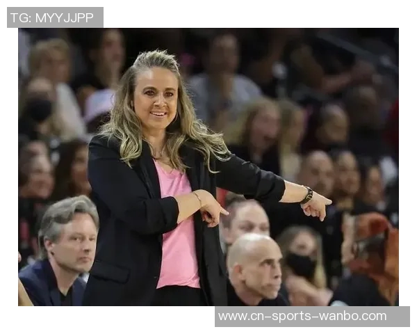 哈蒙执教王牌四年三夺总冠军成就WNBA传奇教练之路 哈蒙执教王牌四年三夺总冠军成就WNBA传奇教练之路