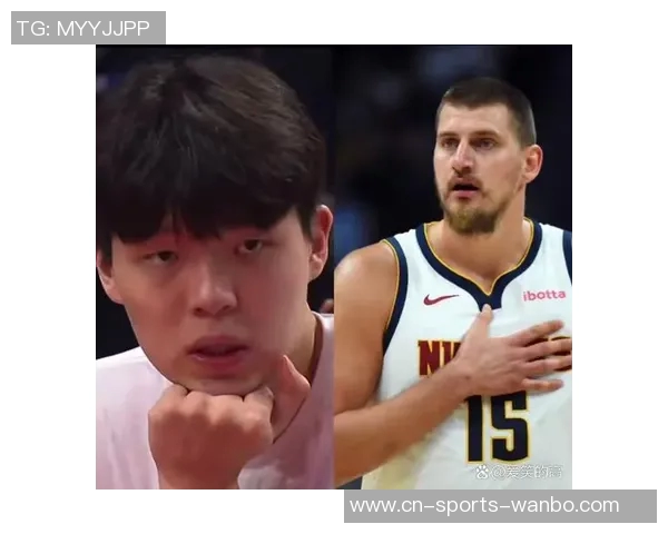 拓媒评论杨瀚森与约基奇新秀表现差距显著NBA未来发展需重新审视
